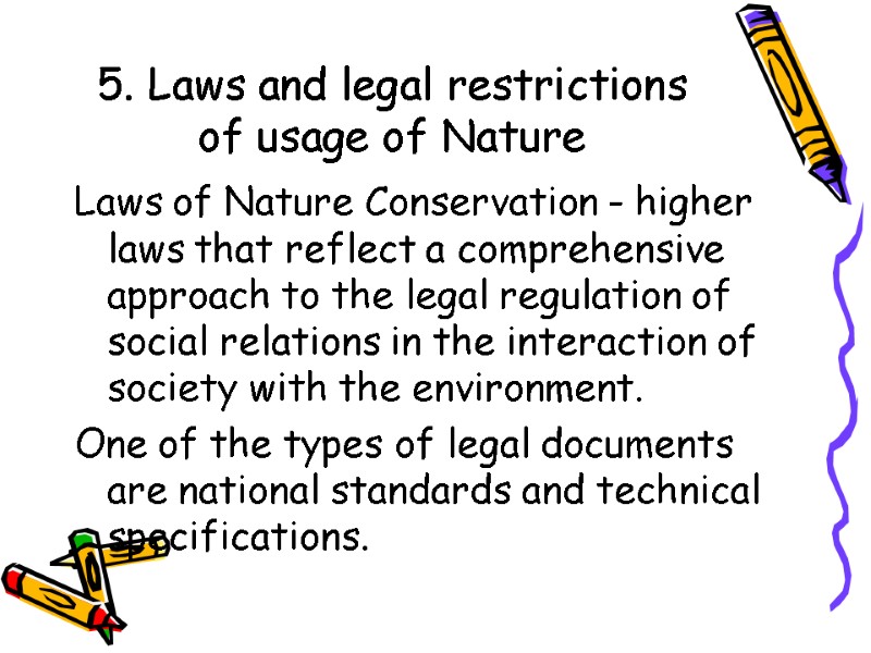 5. Laws and legal restrictions of usage of Nature Laws of Nature Conservation -